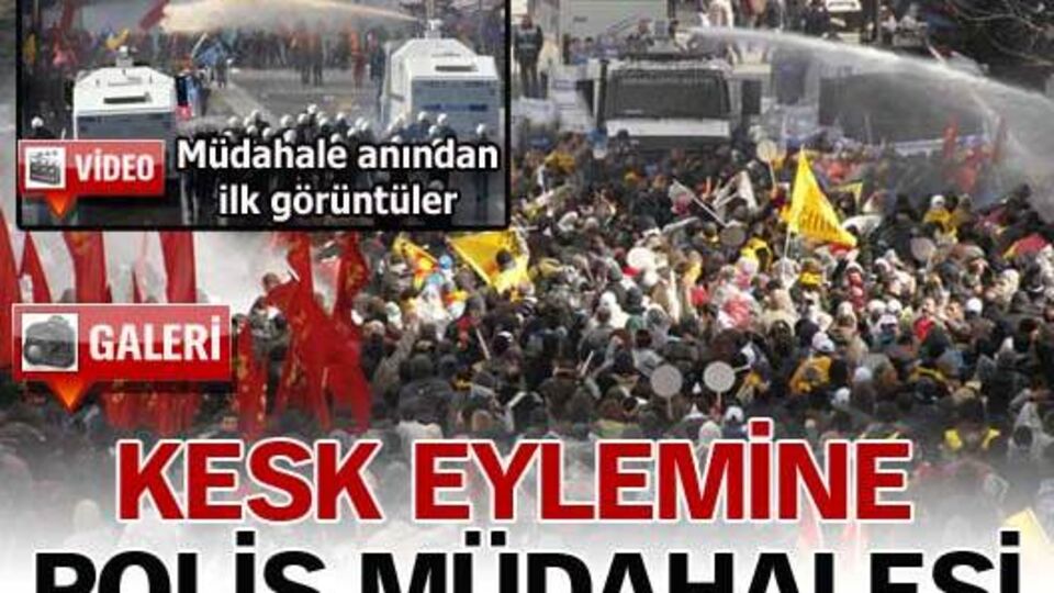 KESK eylemine polis müdahalesi