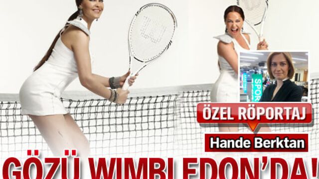 Gözü Wimbledon'da!