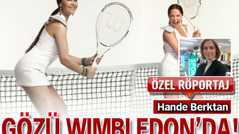 Gözü Wimbledon'da!