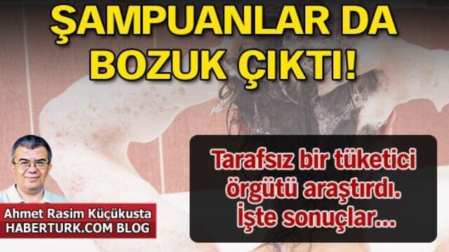 Şampuanlar da bozuk çıktı