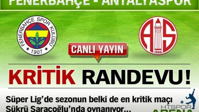 Fener yendi, Antalya kaldı!