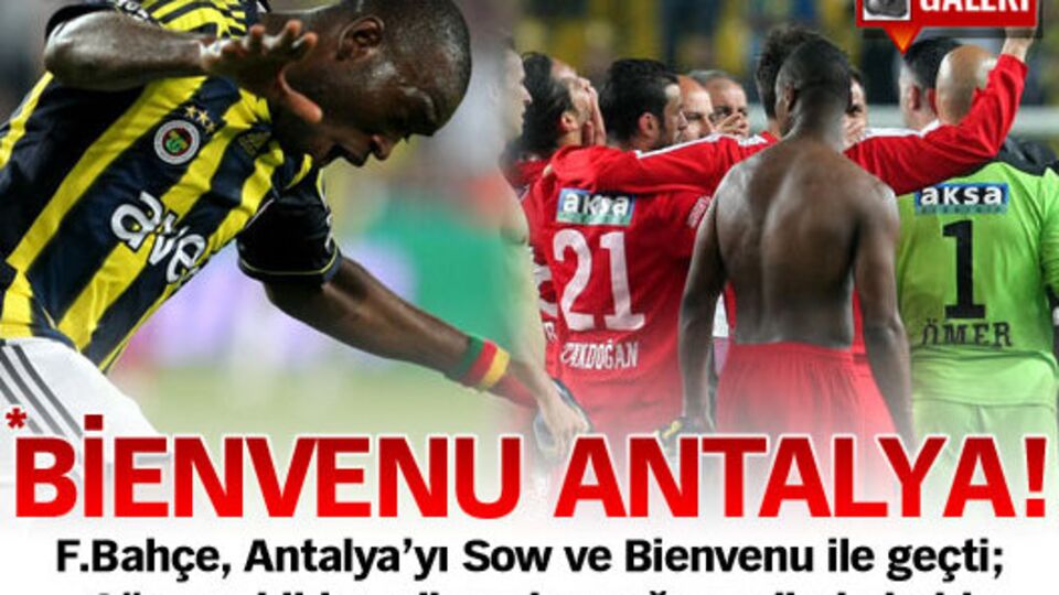 Fener yendi, Antalya kaldı!