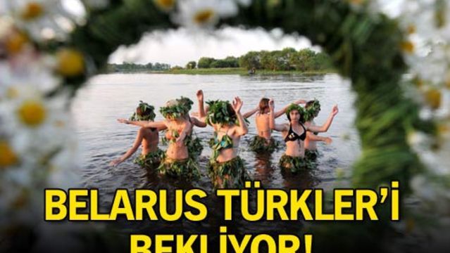 Belarus Türkler'i bekliyor