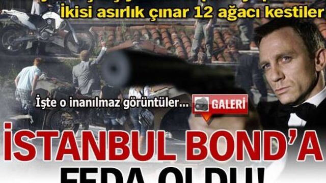 İstanbul' James Bond'a feda oldu