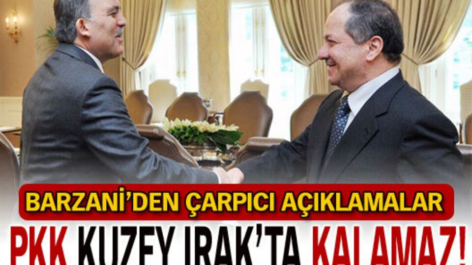 Barzani: PKK Kuzey Irak'ta kalamaz