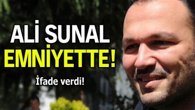 Ali Sunal emniyette!