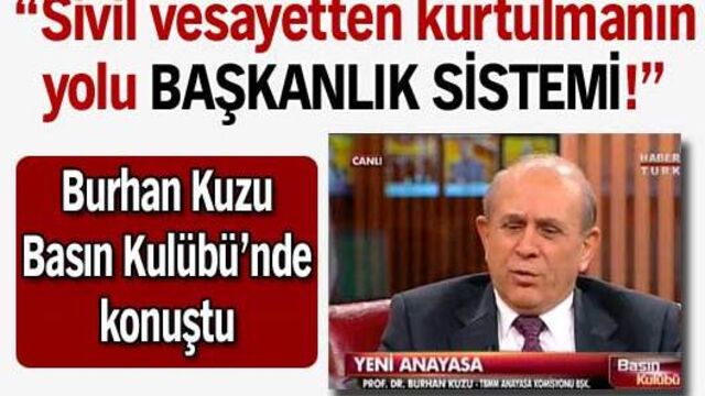 "Başkanlık sisteminde sivil vesayet de olmaz"