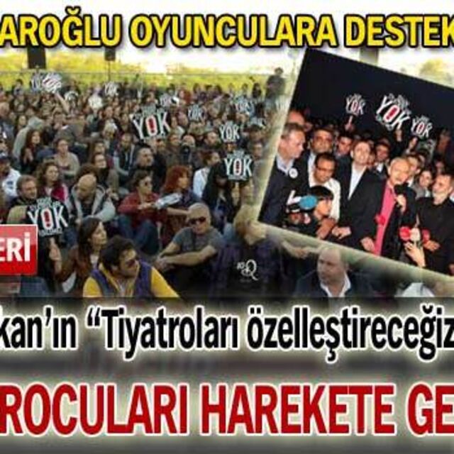 O sözler tiyatrocuları harekete geçirdi
