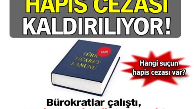 Yeni TTK'da hapis cezası kaldırılıyor!
