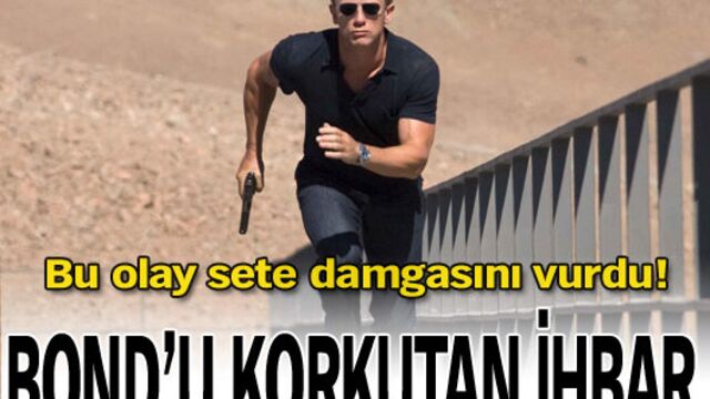 Bond'u korkutan ihbar