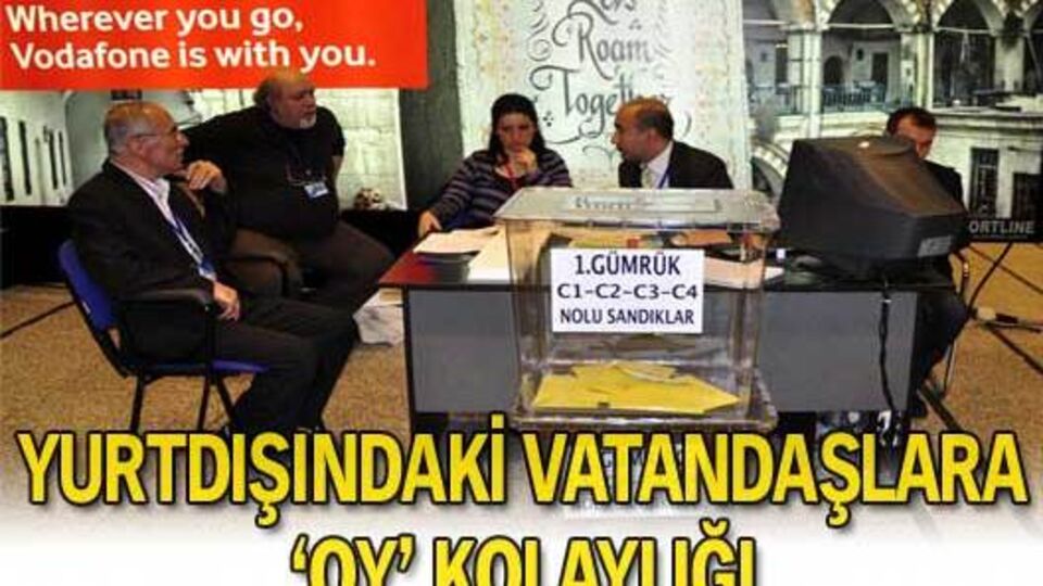 Yurtdışındaki vatandaşlara 'oy' kolaylığı