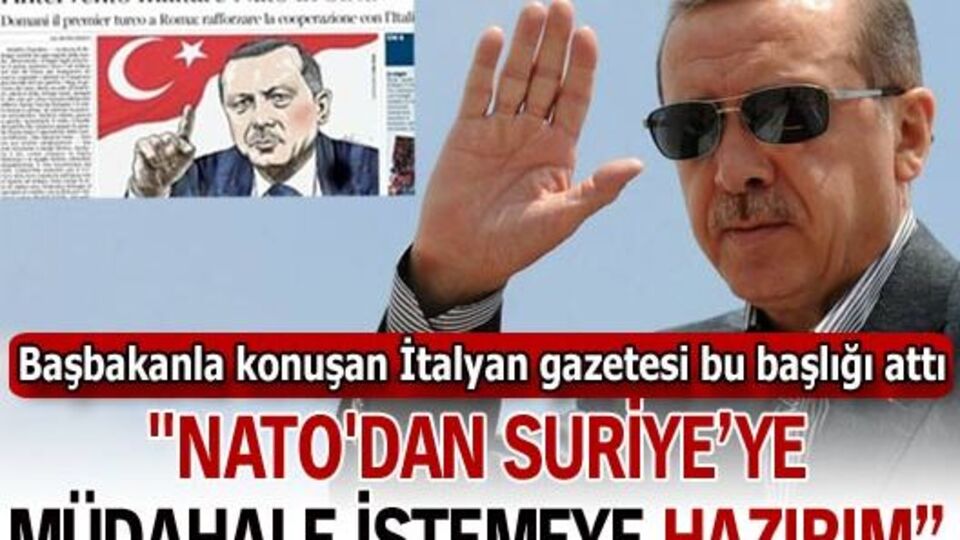 "NATO'dan Suriye'ye askeri müdahale istemeye hazırım"