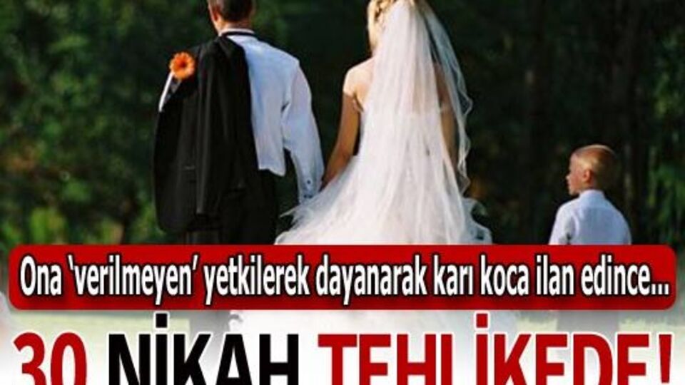 30 çiftin nikahı tehlikede