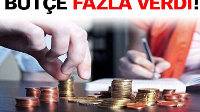 Bütçe fazla verdi!