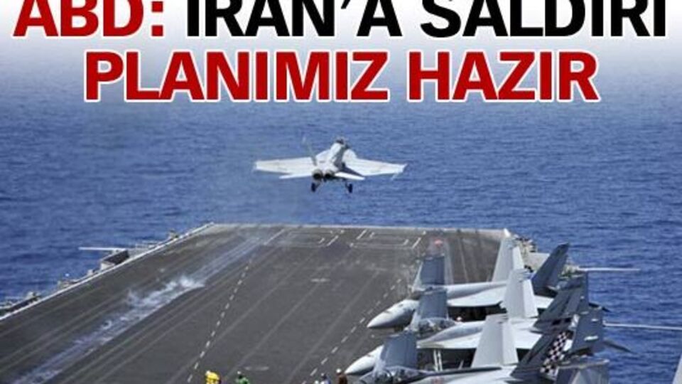 ABD'nin İran'ı vurma planı hazır
