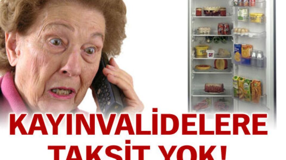 Kayınvalideye taksit yok!
