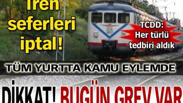 Dikkat! Bugün grev var