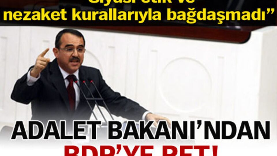 Adalet Bakanı'ndan BDP'ye ret!