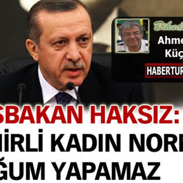 Başbakan haksız: Şehirli kadın normal doğum yapamaz