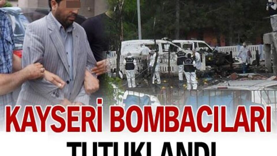 Kayseri bombacıları tutuklandı