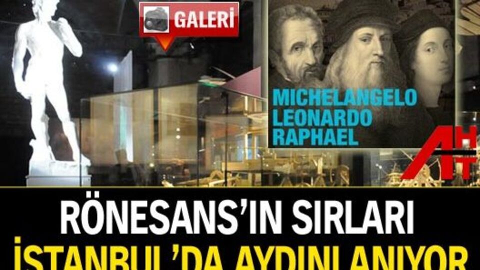 Rönesans'ın sırları İstanbul'da aydınlanıyor GALERİ