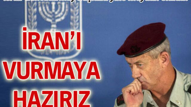 "İran'ı vurmaya hazırız"