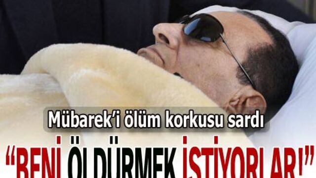 "Beni öldürmek istiyorlar!"