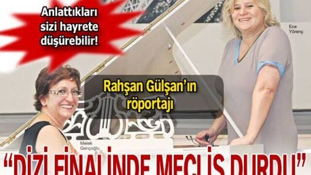 "Dizi finalinde Meclis durdu"
