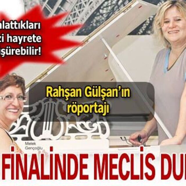 "Dizi finalinde Meclis durdu"