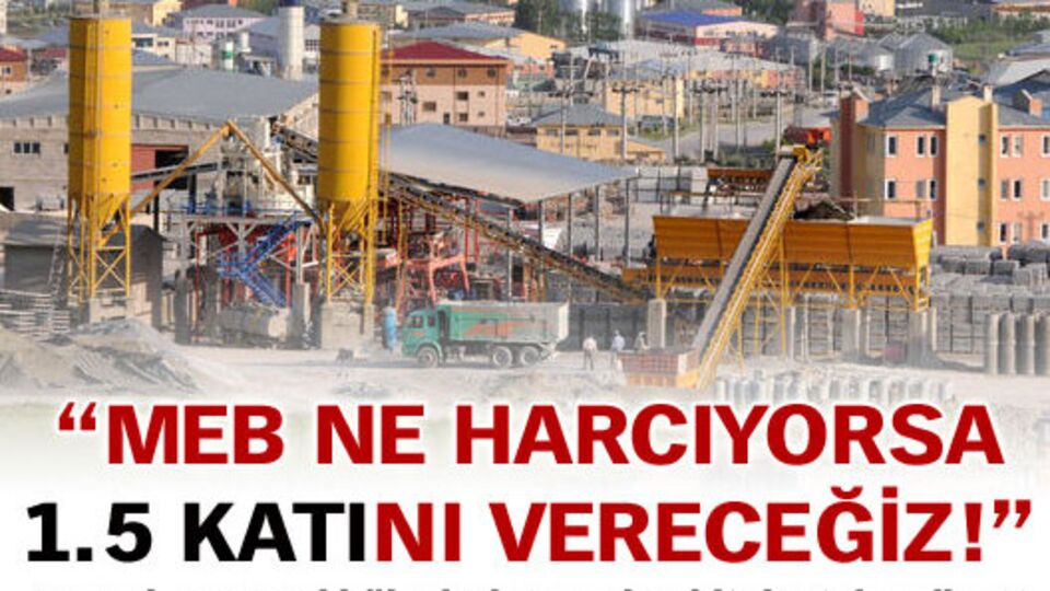 "MEB ne harcıyorsa 1.5 katını vereceğiz"