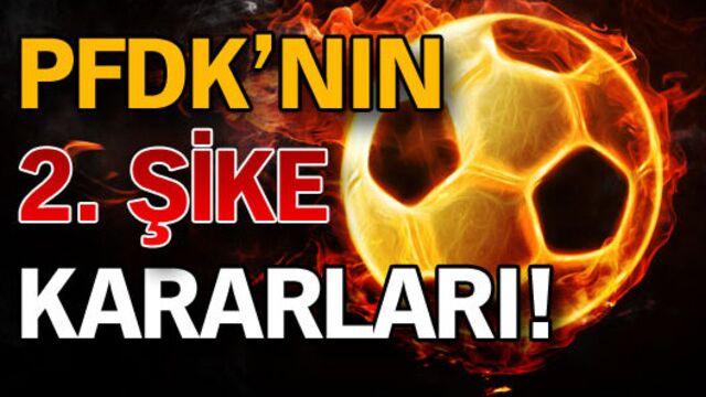 PFDK'nın 2. şike kararları!