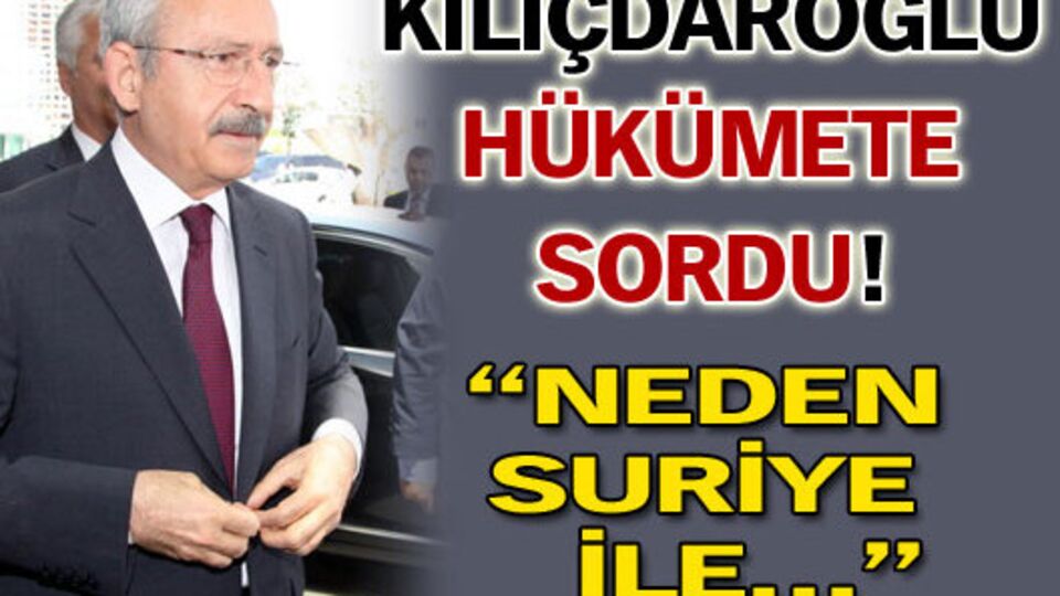 Kılıçdaroğlu: Neden savaşın eşiğine geldik?