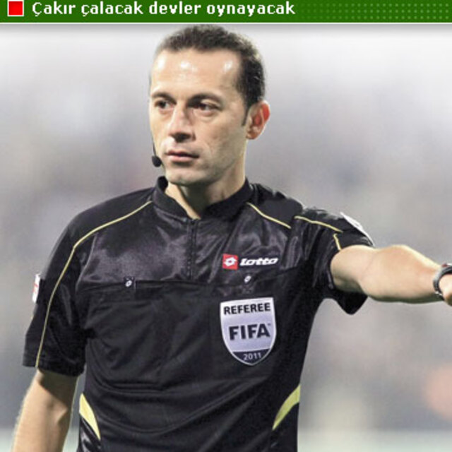 Çakır çalacak devler oynayacak