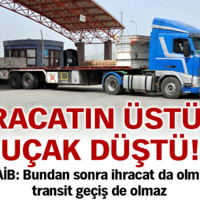 İhracatın üstüne uçak düştü!