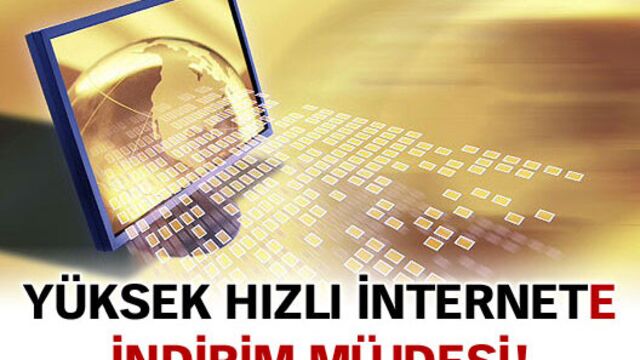 Yüksek hızlı internete indirim müjdesi