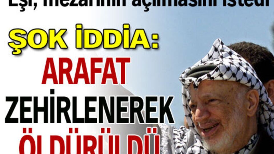 'Arafat zehirlenerek öldürüldü' iddiası