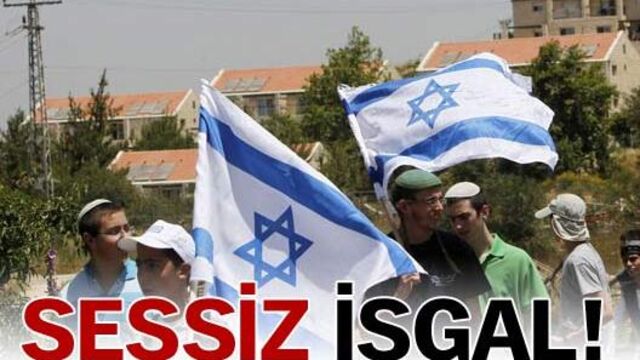 Sessiz işgal!