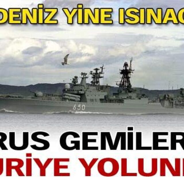 Rusya'dan Akdeniz'i ısıtacak yolculuk!