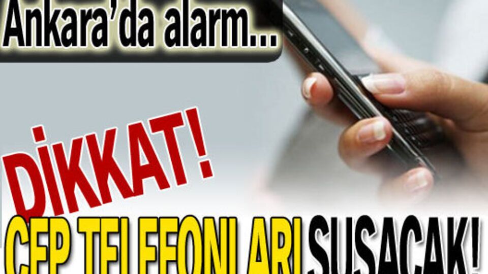 Dikkat! Cep telefonları susacak