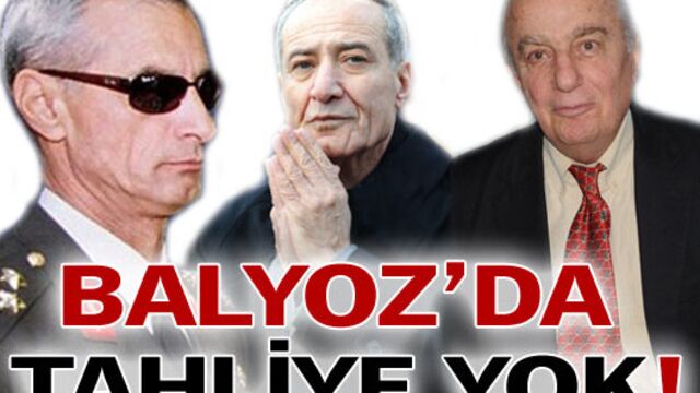 Balyoz'da tahliye yok!