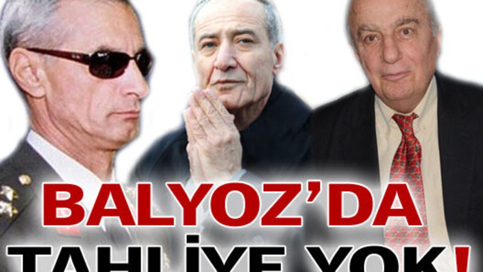 Balyoz'da tahliye yok!