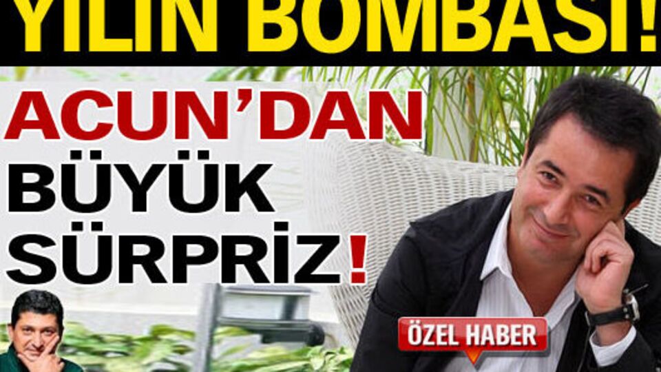 Acun'dan büyük sürpriz!