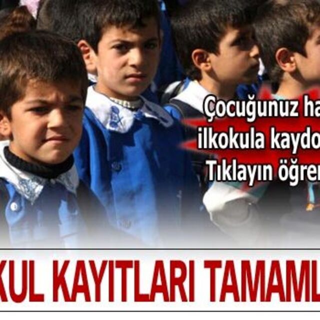 İlkokul kayıtları tamamlandı