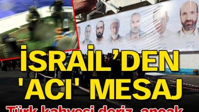 İsrail'den 'acı' mesaj!