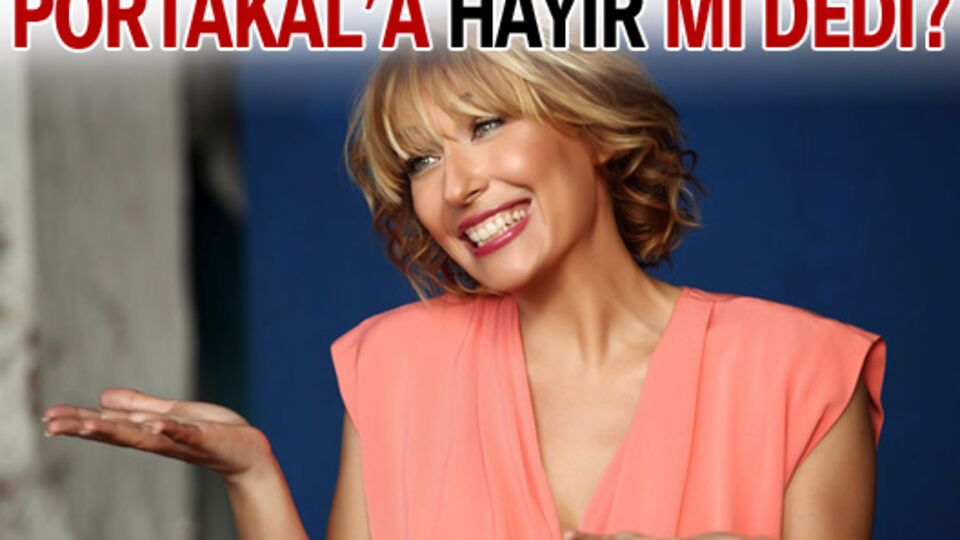 Gülse Birsel Portakal'a hayır mı dedi?