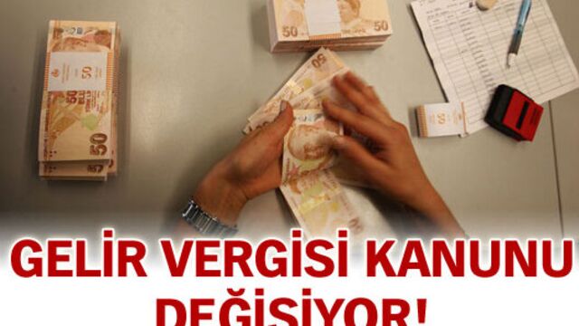 Gelir Vergisi Kanunu değişiyor