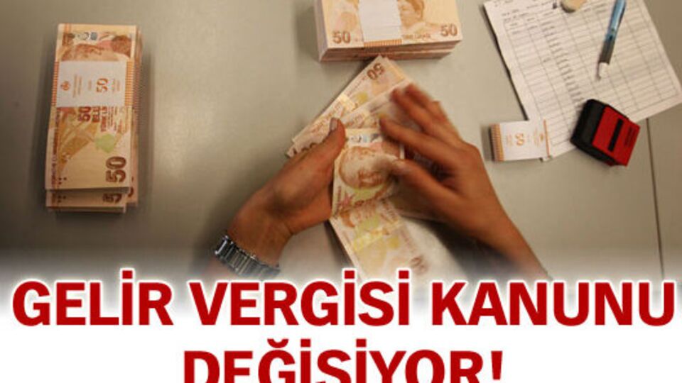 Gelir Vergisi Kanunu değişiyor