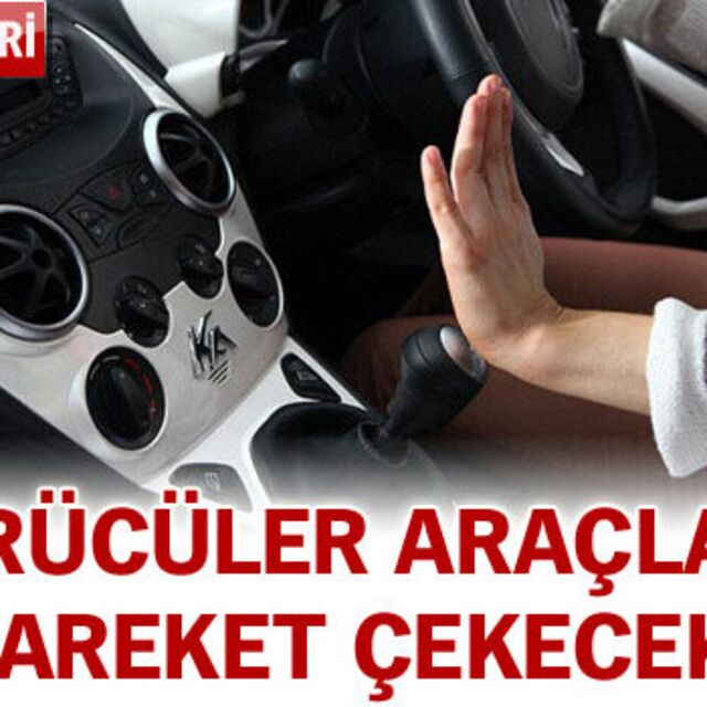 Sürücüler otomobillerine 'hareket çekecek'!
