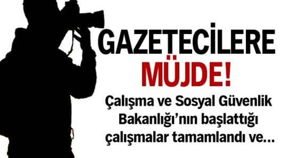 Gazetecilere müjde!