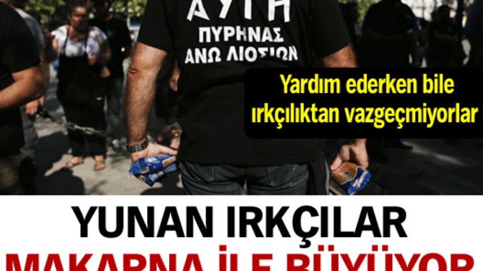 Yunan ırkçılar makarna ile büyüyor